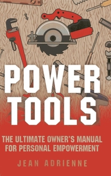 Paperback Power Tools: The Ultimate Owner's Manual for Personal Empowerment Book