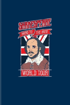 Shakespeare Bard to the Bone World Tour: Funny Reading Quote Undated Planner | Weekly & Monthly No Year Pocket Calendar | Medium 6x9 Softcover | For Nerds & Classic Literature Fans