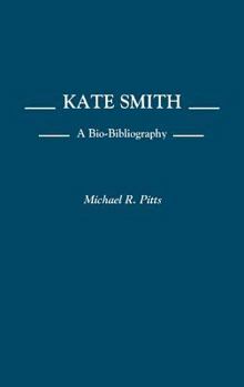 Hardcover Kate Smith: A Bio-Bibliography Book