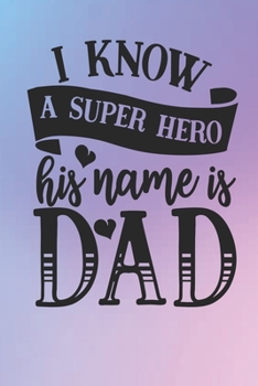 Paperback I know a super hero his name is dad: Lined Notebook, Lined pages, Perfect size For carry everywhere in your Bag (6 x 9) inches, 100 Lined pages, noteb Book