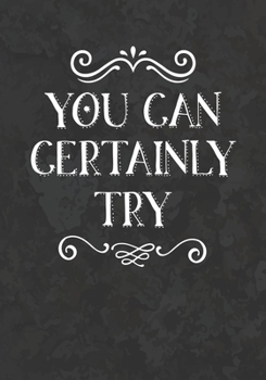 Paperback You Can Certainly Try: College Ruled Role Playing Gamer Paper: RPG Journal Book