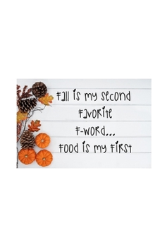 Paperback Fall is my second favorite F-Word...: Food is my first Notebook/Journal/Diary (6 x 9) 120 Lined pages Book
