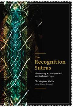 Hardcover The Recognition Sutras: Illuminating a 1,000-Year-Old Spiritual Masterpiece Book