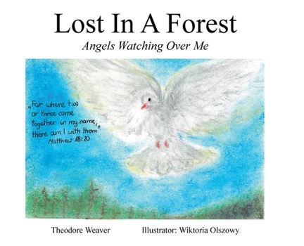 Hardcover Lost In A Forest: Angels Watching Over Me Book