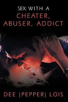 Paperback Sex: With a Cheater, Abuser, Addict Book