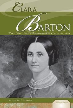 Library Binding Clara Barton: Civil War Hero & American Red Cross Founder: Civil War Hero & American Red Cross Founder Book