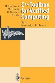 Paperback C++ Toolbox for Verified Computing I: Basic Numerical Problems Theory, Algorithms, and Programs Book