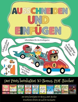 Paperback Arbeitsbl?tter f?r den Kindergarten (Ausschneiden und Einf?gen - Rennwagen): Ausschneiden und Einf?gen - Rennwagen [German] Book