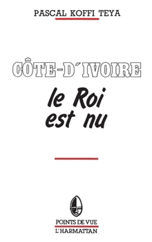 Paperback Côte-d'Ivoire - Le roi est nu [French] Book