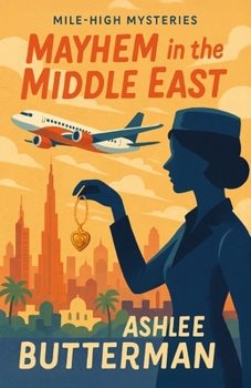 Mayhem in the Middle East: A Cozy Mystery (The Mile High Mysteries)