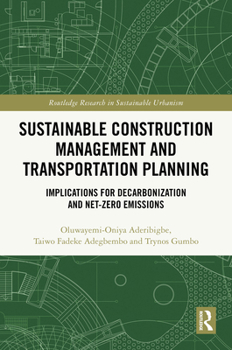 Hardcover Sustainable Construction Management and Transportation Planning: Implications for Decarbonization and Net-Zero Emissions Book