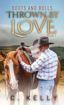 Hardcover Boots and Bulls: Thrown by Love-Book 1 Book