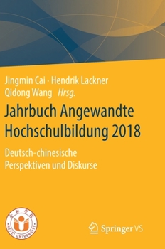 Hardcover Jahrbuch Angewandte Hochschulbildung 2018: Deutsch-Chinesische Perspektiven Und Diskurse [German] Book