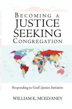 Paperback Becoming a Justice Seeking Congregation: Responding to God's Justice Initiative Book