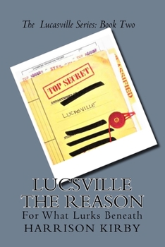 Paperback Lucsville The Reason: For What Lurks Beneath Book