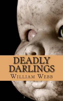 Paperback Deadly Darlings: The Horrifying True Accounts of Children Turned Into Murderers Book