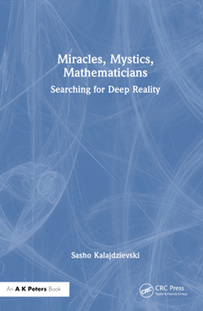 Hardcover Miracles, Mystics, Mathematicians: Searching for Deep Reality Book