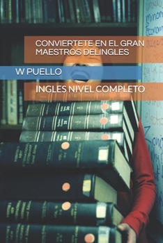 Paperback Conviertete En Un Guru del Ingles Con Este Libro Que Tiene Todos: Ingle Completo S [Spanish] Book