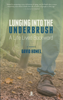 Paperback Lunging Into the Underbrush: A Life Lived Backward Book