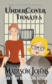 Undercover Inmates - Book #10 of the Agnes Barton Senior Sleuths Mystery