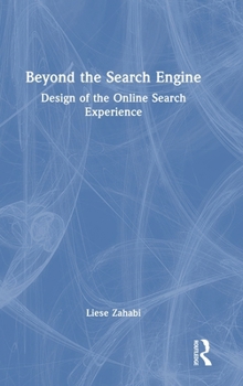 Hardcover Beyond the Search Engine: Design of the Online Search Experience Book