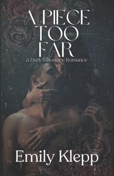 Paperback A Piece Too Far: A Dark Billionaire Romance Book