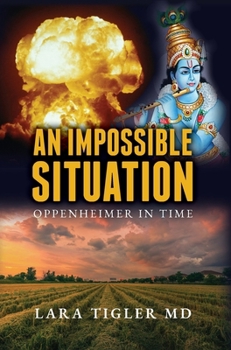 Hardcover An Impossible Situation: Oppenheimer in Time Book