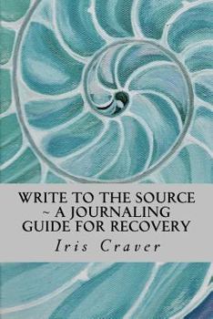 Paperback Write to the Source: A Journaling Guide for Recovery Book