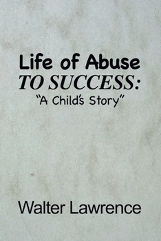 Paperback Life of Abuse to Success: A Child's Story Book