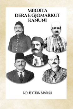 Paperback Mirdita Dera e Gjomarkut Kanuni [Albanian] Book