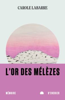 Paperback L'or des mélèzes [French] Book