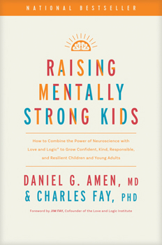 Hardcover Raising Mentally Strong Kids: How to Combine the Power of Neuroscience with Love and Logic to Grow Confident, Kind, Responsible, and Resilient Child Book