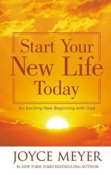Paperback Start Your New Life Today: An Exciting New Beginning with God Book