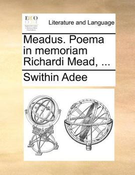 Paperback Meadus. Poema in Memoriam Richardi Mead, ... [Latin] Book