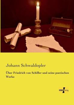 Paperback Über Friedrich von Schiller und seine poetischen Werke [German] Book
