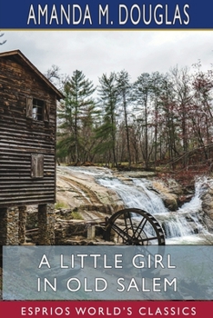 A Little Girl in Old Salem - Book #13 of the A Little Girl