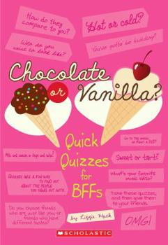 Paperback Chocolate or Vanilla?: Quick Quizzes for BFFs Book