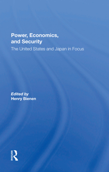 Hardcover Power, Economics, And Security: The United States And Japan In Focus Book