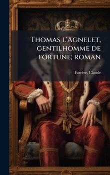 Hardcover Thomas l'Agnelet, gentilhomme de fortune; roman [French] Book