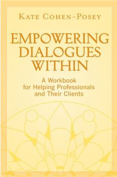 Paperback Empowering Dialogues Within: A Workbook for Helping Professionals and Their Clients Book
