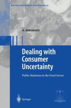 Hardcover Dealing with Consumer Uncertainty: Public Relations in the Food Sector Book