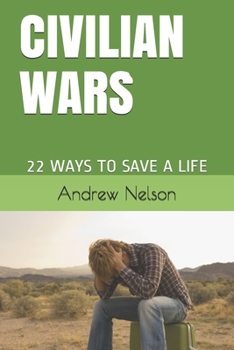 Paperback Civilian Wars: 22 Ways to Save a Life Book