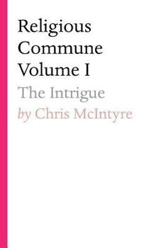 Paperback Religious Commune Volume I: The Intrigue Book