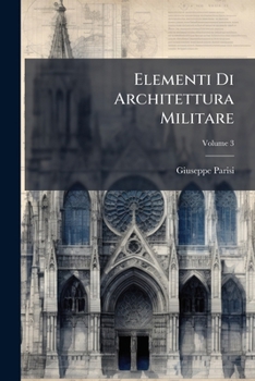 Paperback Elementi Di Architettura Militare; Volume 3 [Italian] Book