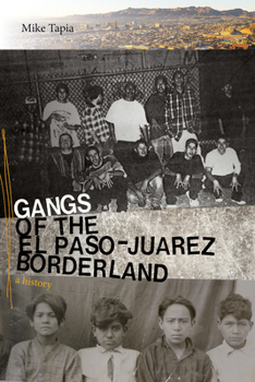 Hardcover Gangs of the El Paso-Juárez Borderland: A History Book