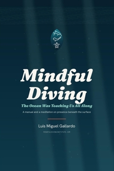 Paperback Mindful Diving: The Ocean Was Teaching Us All Along Book