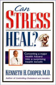 Hardcover Can Stress Heal?: Converting a Major Health Hazard Into a Surprising Health Benefit Book