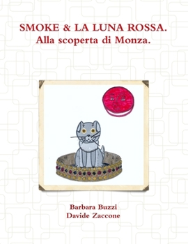 Paperback SMOKE & LA LUNA ROSSA. Alla scoperta di Monza. [Italian] Book