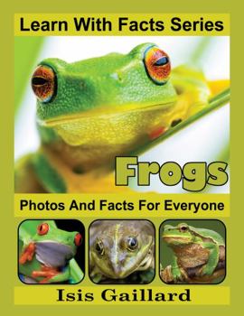 Paperback Frogs Photos and Facts for Everyone: Animals in Nature (Learn With Facts Series) Book