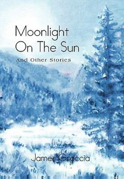 Paperback Moonlight on the Sun: And Other Stories Book